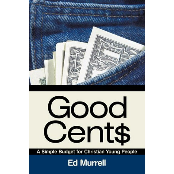 Good Cent$ : A Simple Budget for Christian Young People