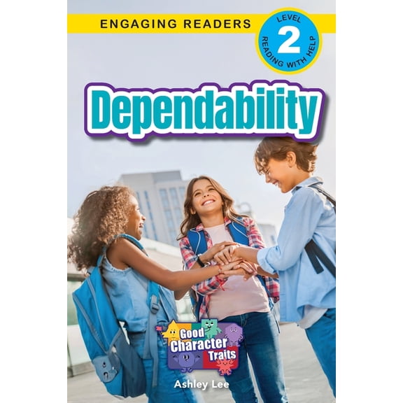 Good Character Traits Dependability: Good Character Traits (Engaging Readers, Level 2), Book 4, (Paperback)
