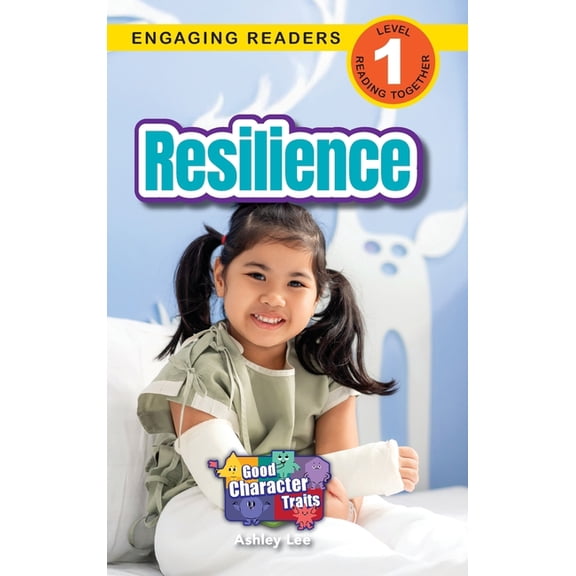 Good Character Traits Resilience: Good Character Traits (Engaging Readers, Level 1), Book 4, (Hardcover)