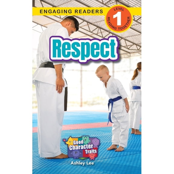 Good Character Traits Respect: Good Character Traits (Engaging Readers, Level 1), Book 4, (Hardcover)