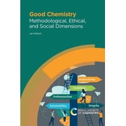 Good Chemistry Methodological, Ethical, and Social Dimensions, Hardcover
