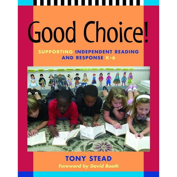 Pre-Owned Good Choice! : Supporting Independent Reading and Response, K-6 (Paperback) 9781571107329