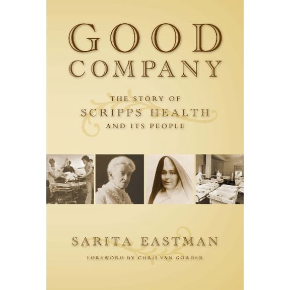 Pre-Owned Good Company: The Story of Scripps Health and its People (Paperback) 0985208805 9780985208806