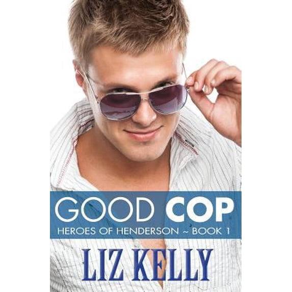 Pre-Owned Good Cop: Heroes of Henderson Book 1 (Paperback) 098898380X 9780988983809