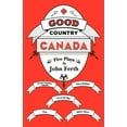 thumbnail image 1 of Good Country Canada: Five Plays by John Ferth (Paperback), 1 of 1