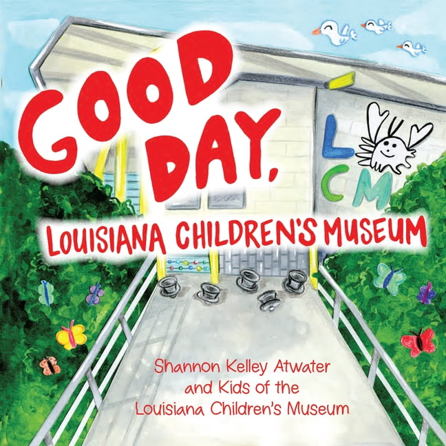 Good Day, Louisiana Children's Museum, (Board Book)