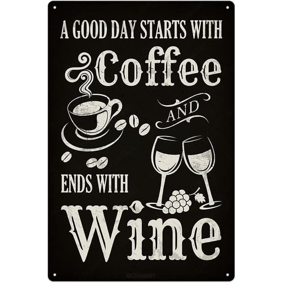 A Good Day Starts With Coffee And Ends With Wine Metal Sign Home Decor Retro Rustic Vintage Kitchen Bar Pub Man Cave Hanging Plaque Wall Art Decorations Chic Gift 12x8 Inch (Black)