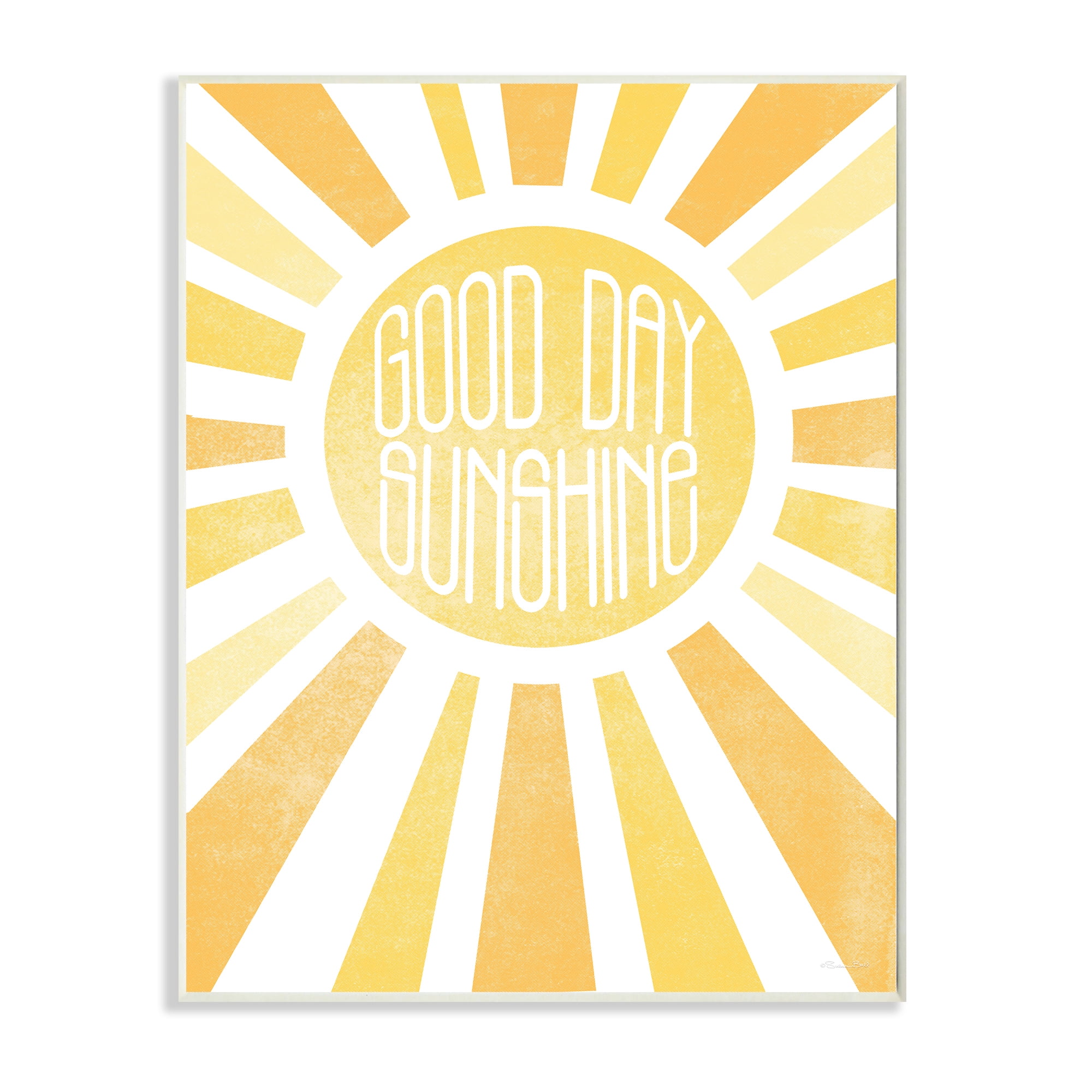 Stupell Industries Good Day Sunshine Greeting Bright Yellow Rays ,10 x 15,Designed by Susan Ball