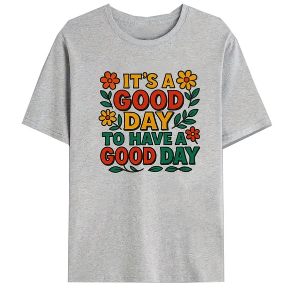 Good Day Womens Graphic Tee Shirt Colorful Flower Uplifting Tops Casual Short Sleeve Crew Neck Multi Gray S-3XL