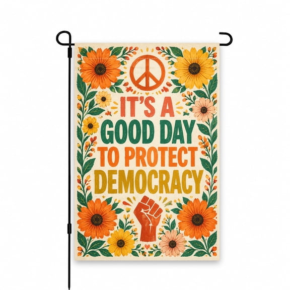 Good Day to Protect Democracy Garden Flag, Colorful Floral Design with Peace Sign and Fist, 12 x 18 Inch Outdoor Decor for Yard, Lawn, or Patio