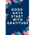 thumbnail image 1 of Good Days Start With Gratitude (Paperback), 1 of 1