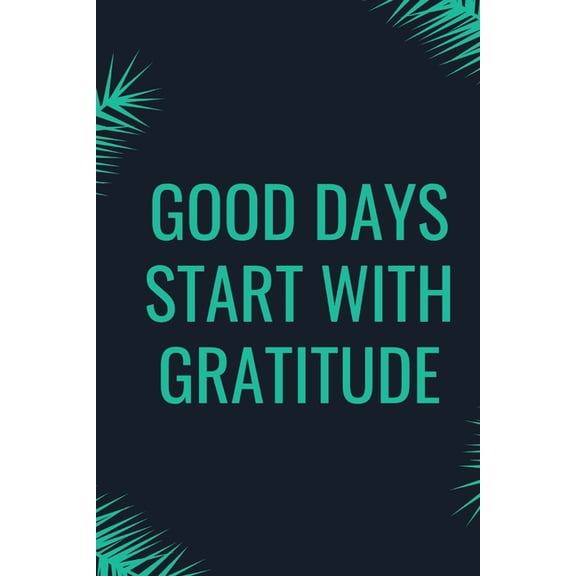 Good Days Start With Gratitude Paperback 1654267902 9781654267902 star note book