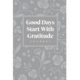 thumbnail image 1 of Good Days Start With Gratitude, (Paperback), 1 of 1