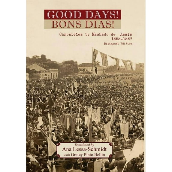 Good Days!: The Bons Dias! Chronicles of Machado de Assis (1888-1889), (Hardcover)