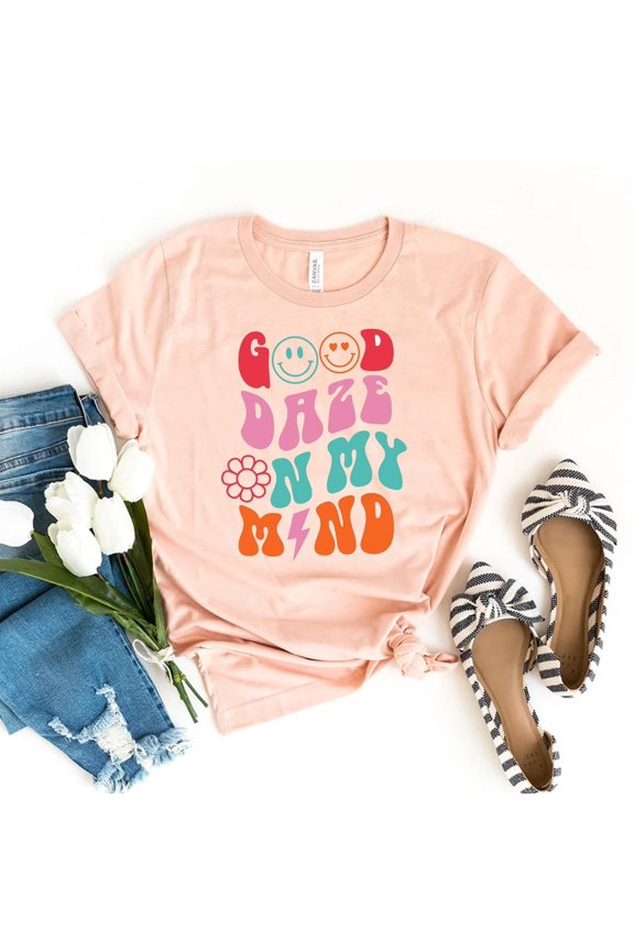 Good Daze On My Mind T-Shirt, Women'S Trendy Shirt, Positivity , Smile Face Tee, Happy Top, Summer Shirts, Cute Tee, Trendy Shirts Tshirt All Size S-5XL