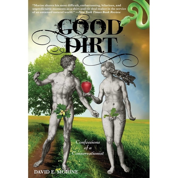 Good Dirt: Confessions Of A Conservationist, (Paperback)