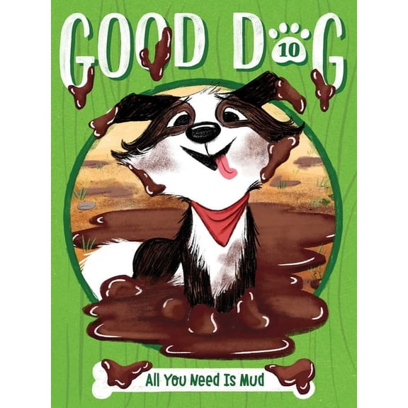 Good Dog All You Need Is Mud, Book 10, (Hardcover)
