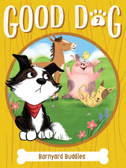 Good Dog Barnyard Buddies, Book 7, (Paperback) - Walmart.com
