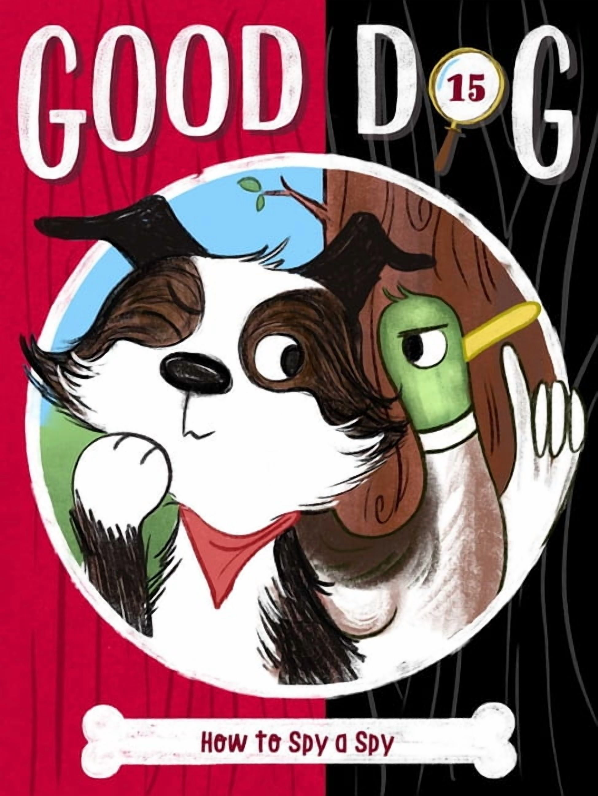 Good Dog How to Spy a Spy, Book 15, (Hardcover) - Walmart Business Supplies