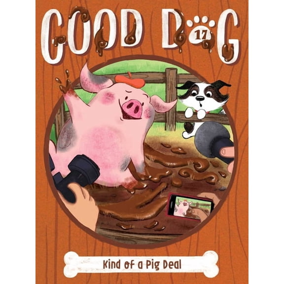 Good Dog Kind of a Pig Deal, Book 17, (Hardcover)
