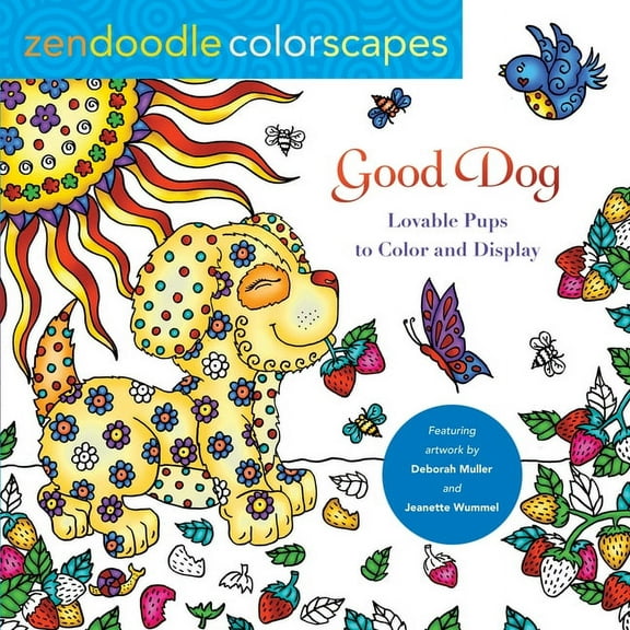 Zendoodle Colorscapes Zendoodle Colorscapes: Good Dog: Lovable Pups to Color & Display, (Paperback)