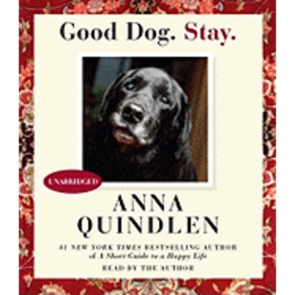 Pre-Owned Good Dog. Stay. (Audiobook) by Anna Quindlen