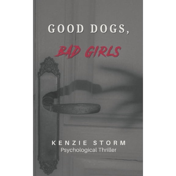 Horror, Thriller, Dark Fantasy Good Dogs, Bad Girls, (Paperback)