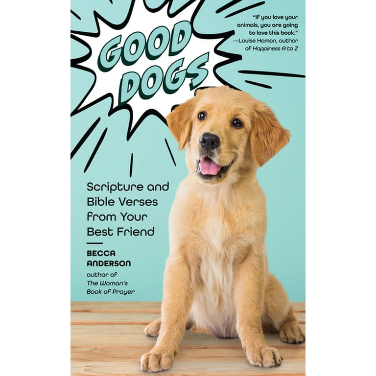 Good Dogs: Scripture and Bible Verses from Your Best Friend