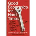 thumbnail image 1 of Pre-Owned Good Economics for Hard Times: Better Answers to Our Biggest Problems Hardcover, 1 of 1