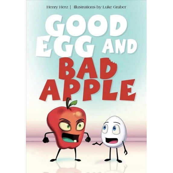Good Egg and Bad Apple (Hardcover)