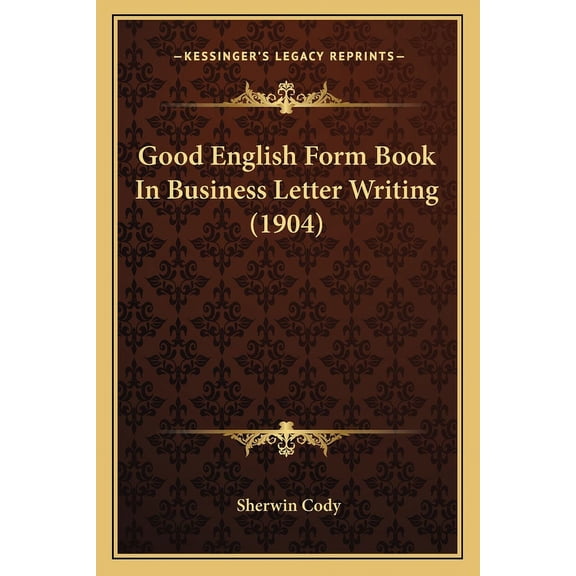 Good English Form Book In Business Letter Writing (1904) (Paperback)