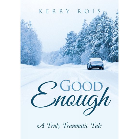 Good Enough: A Truly Traumatic Tale, (Paperback)