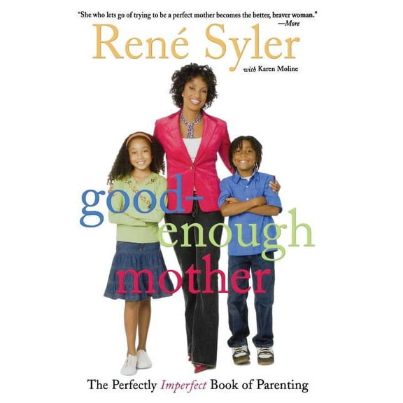 Good-Enough Mother : The Perfectly Imperfect Book of Parenting (Paperback)