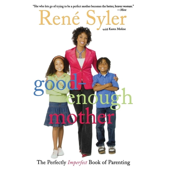 Good-Enough Mother: The Perfectly Imperfect Book of Parenting, (Paperback)