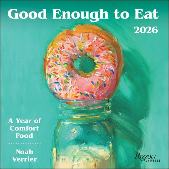 Good Enough to Eat 2026 Wall Calendar: A Year of Comfort Food, (Paperback)