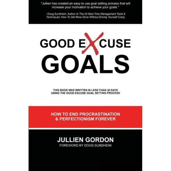 Pre-Owned Good Excuse Goals: How To End Procrastination & Perfectionism Forever (Paperback) 061532634X 9780615326344