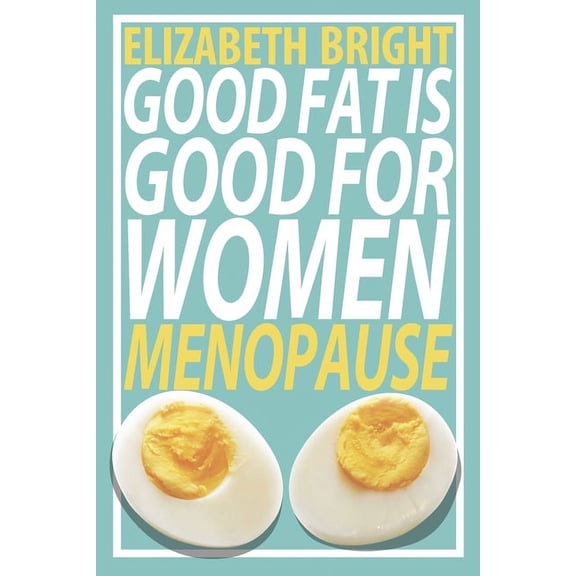 Pre-Owned Good Fat is Good for Women: Menopause (Paperback)