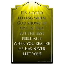 It's A Good Feeling When God Shows Up Novelty Sign | Indoor/Outdoor | Funny Home Decor for Garages, Living Rooms, Bedroom, Offices | SignMission personalized gift
