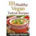 thumbnail image 1 of Good Food Cookbook 101 Healthy Vegan Turkish Recipes, (Paperback), 1 of 1