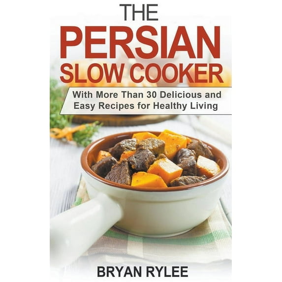 Good Food Cookbook The Persian Slow Cooker, (Paperback)