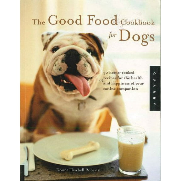 Pre-Owned Good Food Cookbook for Dogs (Hardcover) 0785825657 9780785825654