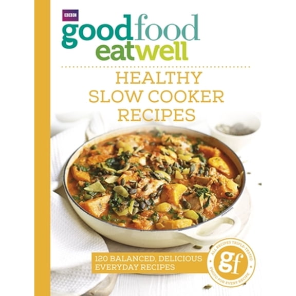 Pre-Owned Good Food Eat Well: Healthy Slow Cooker Recipes (Paperback) 1785941984 9781785941986