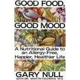 thumbnail image 1 of Pre-Owned Good Food, Good Mood: How to Eat Right to Feel Right (Paperback) 0312299982 9780312299989, 1 of 1
