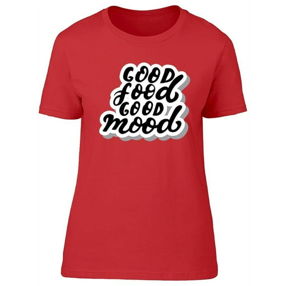Good Food Is Good Mood Design T-Shirt Women -Image by Shutterstock, Female Small