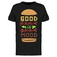 thumbnail image 1 of Good Food Is Good Mood Quote T-Shirt Men -Image by Shutterstock, Male Medium, 1 of 2