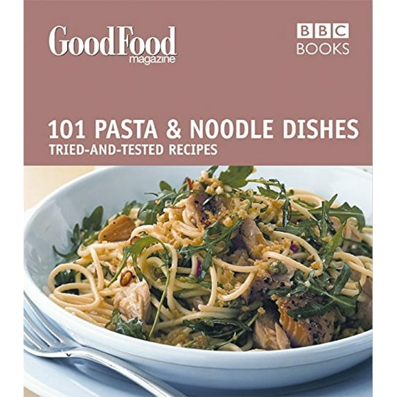 Pre-Owned Good Food: Pasta and Noodle Dishes: Triple-Tested Recipes (Paperback) 0563522208 9780563522201