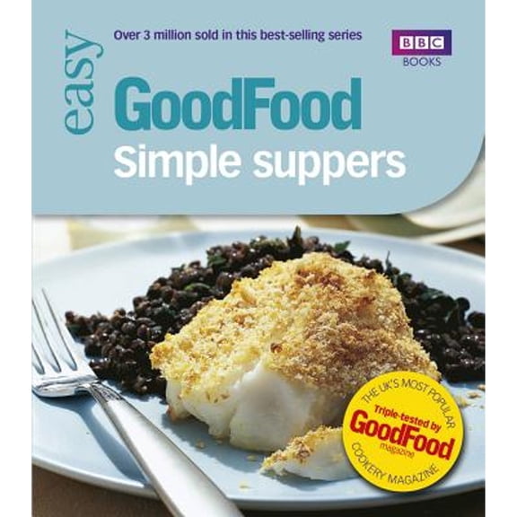 Pre-Owned Good Food: Simple Suppers: Triple-tested Recipes (Paperback) 0563488425 9780563488422