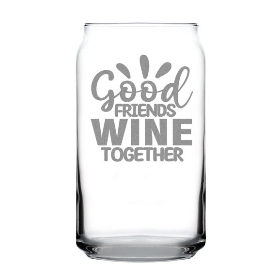Good Friends Wine Together 16oz Can-Shaped Pint Glass, Hand Engraved Etched for Lovers, Housewarming Idea