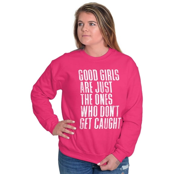 Good Girls Don't Get Caught Attitude Women Plus Size Crewneck Sweatshirt Brisco Brands 2X