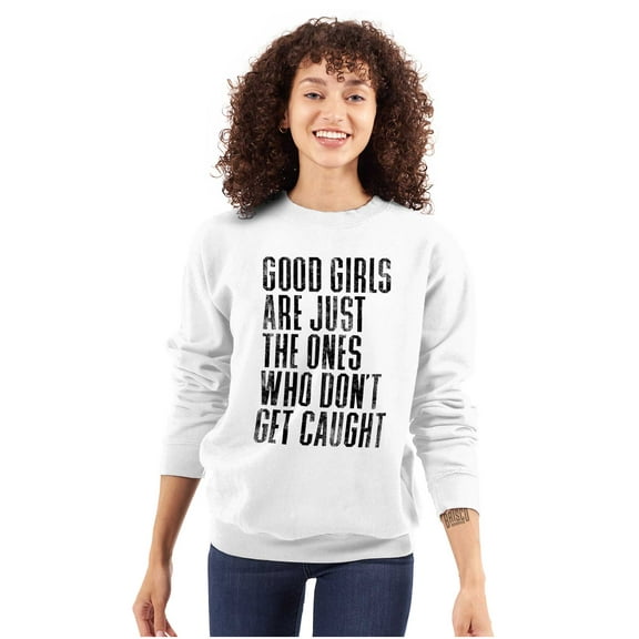 Good Girls Don't Get Caught Attitude Women Plus Size Crewneck Sweatshirt Brisco Brands 3X